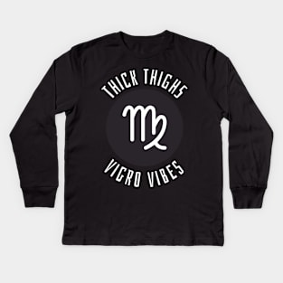 Thick Thighs Virgo Vibes - Virgo Zodiac Sign Kids Long Sleeve T-Shirt